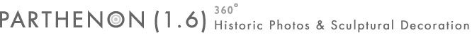 Parthenon 360 (1.6) Historic Photos & Sculptural Decoration