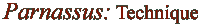 Parnassus:  Technique